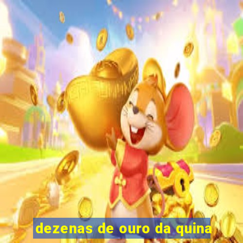 dezenas de ouro da quina